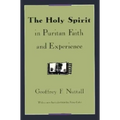 The Holy Spirit in Puritan Faith and Experience