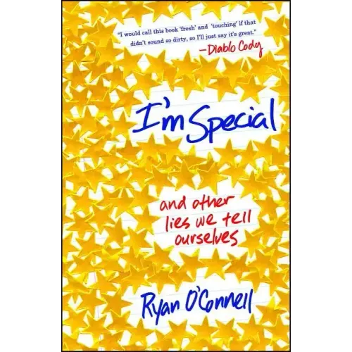 I'm Special: And Other Lies We Tell Ourselves