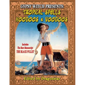 Gypsy Witch Presents: Tropical Spells Hoodoos and Voodoos: Includes The Rare Manuscript The Black Pullet