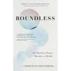Boundless: An Abortion Doctor Becomes a Mother