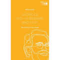 Georges Didi-Huberman and Film: The Politics of the Image