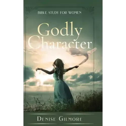 Godly Character: Bible Study for Women