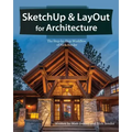 SketchUp & LayOut for Architecture: The Step by Step Workflow of Nick Sonder