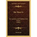 The Three L's: Or Lawyers, Land-Jobbers, And Lovers (1882)