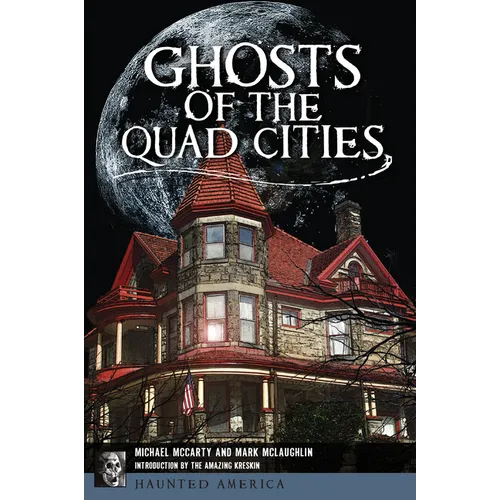 Ghosts of the Quad Cities