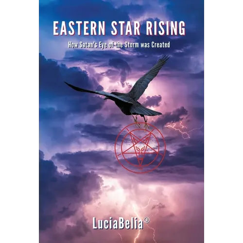 Eastern Star Rising: How Satan's Eye of the Storm Was Created