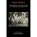 Mista Wilkins: 'an ordinary man who made an extraordinary difference'