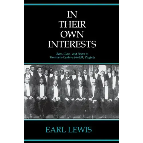 In Their Own Interests: Race, Class and Power in Twentieth-Century Norfolk, Virginia