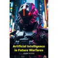 Artificial Intelligence in Future Warfares