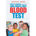 Parent's Handbook: Reason For Your Child's First Blood Test