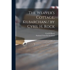 The Weaver's Cottage, Kilbarchan / by Cyril H. Rock