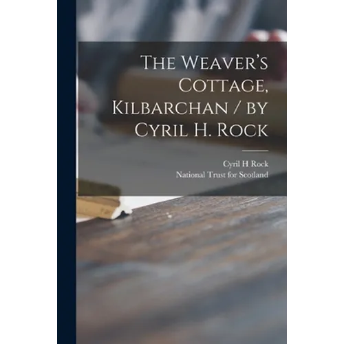 The Weaver's Cottage, Kilbarchan / by Cyril H. Rock