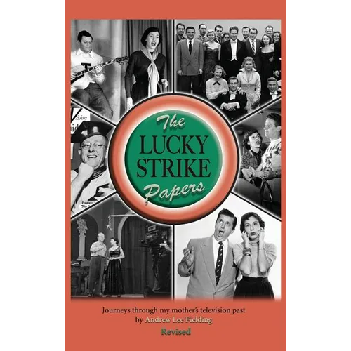 The Lucky Strike Papers: Journeys Through My Mother's Television Past (revised edition) (hardback)
