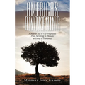 Americas Awakening: A Book to Aid in Our Progression From Surviving as Humans to Living as Humanity