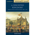 A Disunited Kingdom?: England, Ireland, Scotland and Wales, 1800 1949