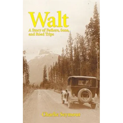 Walt: A Story of Fathers, Sons, and Road Trips