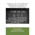Origin of the Brown Mountain Light in North Carolina