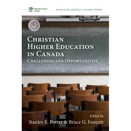Christian Higher Education in Canada: Challenges and Opportunities