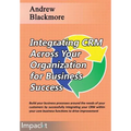 Integrating CRM across your Organization for Business success