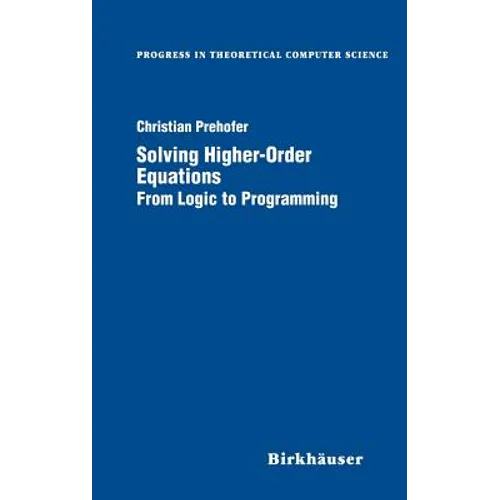 Solving Higher-Order Equations: From Logic to Programming