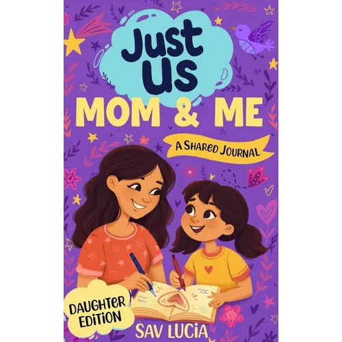 Mom & Me: A Guided Journal for Mothers and Daughters to Share, Play and Connect