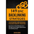 149 Epic Backlinking Strategies: Your Secret Link Building Toolbox for Off-Page: Get Access to the Ultimate List of Off-Page Search Engine Optimizatio