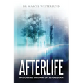Afterlife: A psychiatrist exploring life beyond death