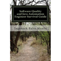 Software Quality and Java Automation Engineer Survival Guide: Basic Concepts, Self Review, Interview Preparation (500+ Questions & Answers)
