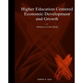 Higher Education Centered Economic Development and Growth: Ghana as Case Study