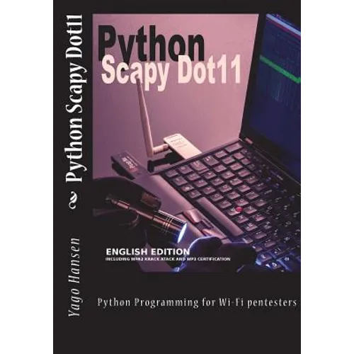 Python Scapy Dot11: Python Programming for Wi-Fi pentesters