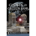 Ghosts of Groton Bank
