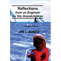 Reflections from an Engineer for His Grandchildren