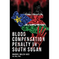 Blood Life Compensation Penalty in South Sudan