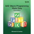 SAS Macro Programming Made Easy, Third Edition