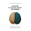 100 Ways To Future-Proof Your Brain
