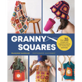 Granny Squares: 37 Simple and Original Projects for Home and Wardrobe