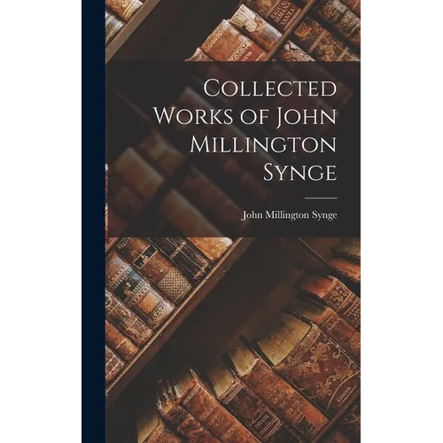 Collected Works of John Millington Synge