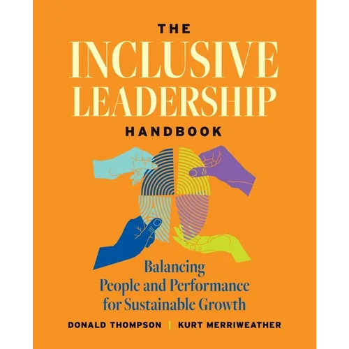 The Inclusive Leadership Handbook: Balancing People and Performance for Sustainable Growth
