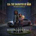 ISA The Daughter OF Man: The Ghetto Miracle