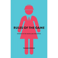 Rules of the Game: Women in the Masculine Industries