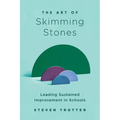 The Art of Skimming Stones: Leading Sustained Improvement in Schools