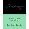 Tracings: Writing Art, 1975-2020