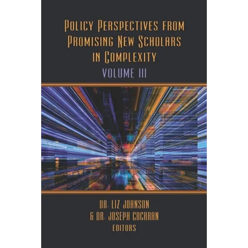 Policy Perspectives from Promising New Scholars in Complexity: Volume III