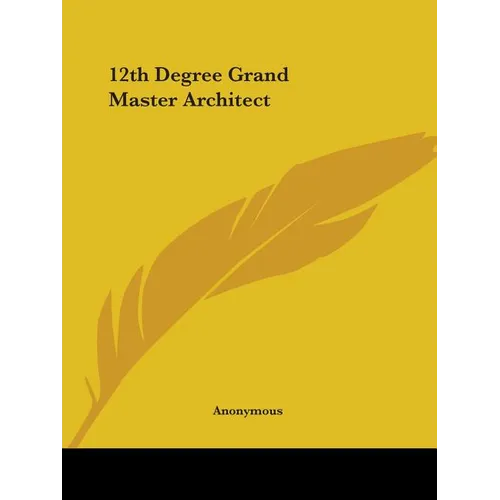 12th Degree Grand Master Architect