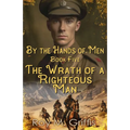 By the Hands of Men, Book Five: Robert The Wrath of a Righteous Man