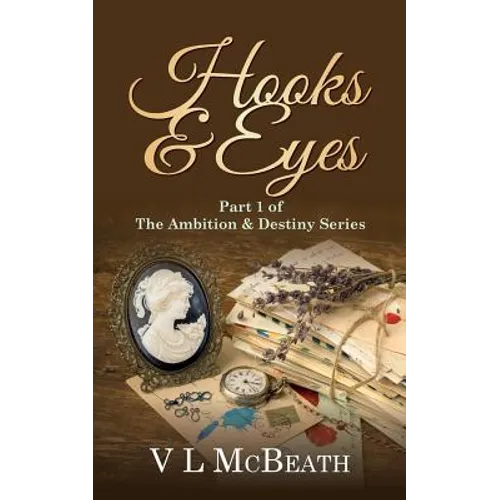 Hooks & Eyes: Part 1 of The Ambition & Destiny Series