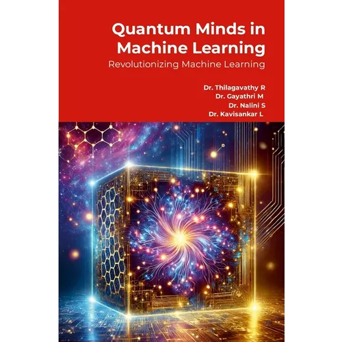 Quantum Minds in Machine Learning: Revolutionizing Machine Learning