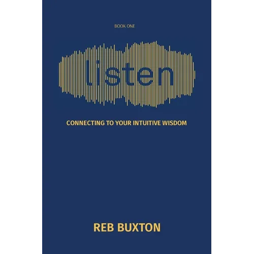 Listen: Connecting to Your Intuitive Wisdom