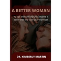 A Better Woman: 10 tips that can help you become a better wife and save your marriage