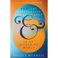 And: The Restorative Power of Love in an Either/Or World